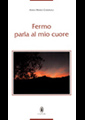 Fermo parla al mio cuore